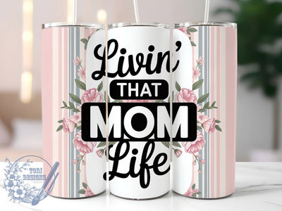 Livin That Mom Life 20oz Tumbler, Funny Mama Design, Sublimation Tumbler Wrap, 20oz Tumbler, Relatable Parenting Humor, Everyday Motherhood Gift, Family Love Keepsake Sublimation ToriDesigns 
