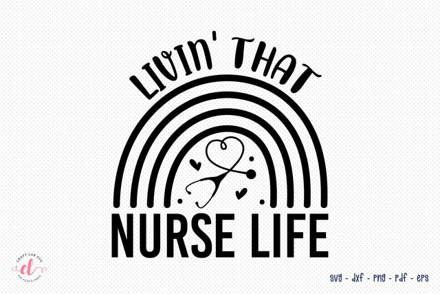Livin That Nurse Life SVG Cut File SVG CraftLabSVG 