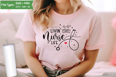 Livin' That Nurse Life SVG Design, Nurse Quotes SVG Design, Nurse SVG Design, SVGs,Quotes and Sayings,Food & Drink,On Sale, Print & Cut SVG DesignPlante 503 