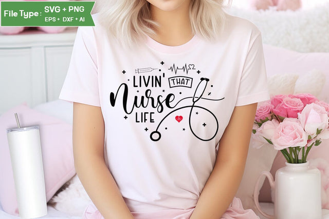 Livin' That Nurse Life SVG Design, Nurse Quotes SVG Design, Nurse SVG Design, SVGs,Quotes and Sayings,Food & Drink,On Sale, Print & Cut SVG DesignPlante 503 