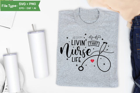Livin' That Nurse Life SVG Design, Nurse Quotes SVG Design, Nurse SVG Design, SVGs,Quotes and Sayings,Food & Drink,On Sale, Print & Cut SVG DesignPlante 503 