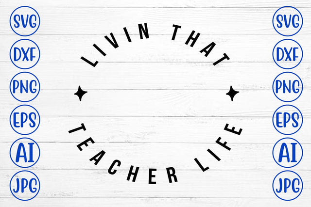 Livin That Teacher Life SVG Cut File SVG Syaman 