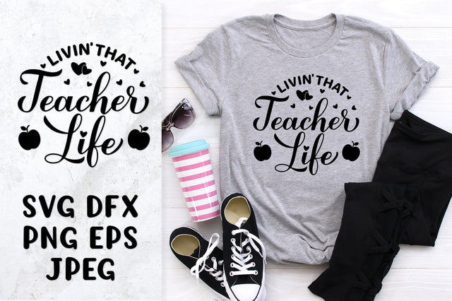Livin’ that teacher life SVG. Teachers Day quote design SVG LaBelezoka 