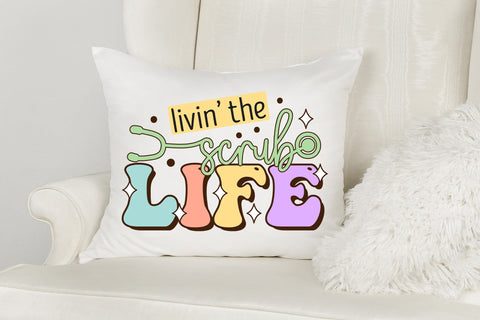 Livin the Scrub Life - Nurse Sublimation Sublimation CraftLabSVG 