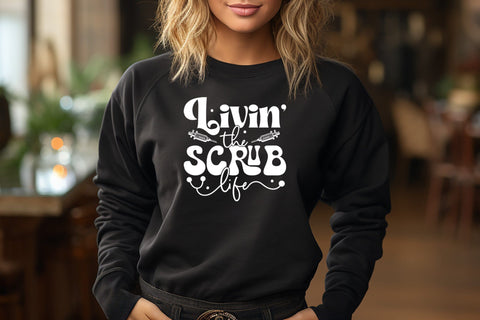 Livin the Scrub Life - Nurse SVG File SVG CraftLabSVG 