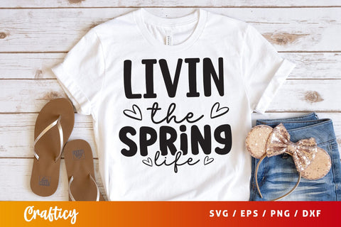 Livin the spring life svg Design SVG Designangry 