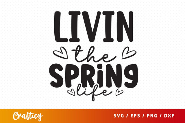 Livin the spring life svg Design SVG Designangry 