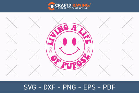 Living A Lfe Of Pupose Breast Cancer SVG, Pink Awareness Ribbon Svg, Heal Cancer Svg, Cancer Awareness Svg, Fight Cancer Svg, Cancer, Svg Files For Cricut SVG Debashish Barman 