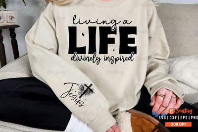 Living a life divinely inspired Sleeve SVG Design SVG Designangry 