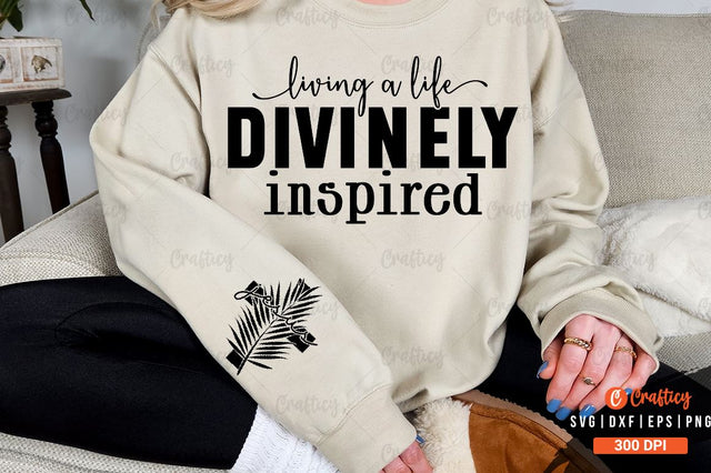 Living a life divinely inspired Sleeve SVG Design SVG Designangry 