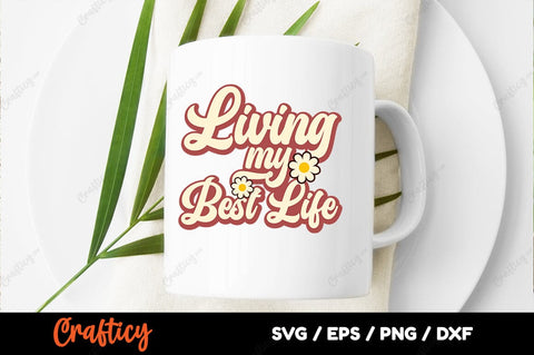 Living my best life SVG Design SVG Designangry 