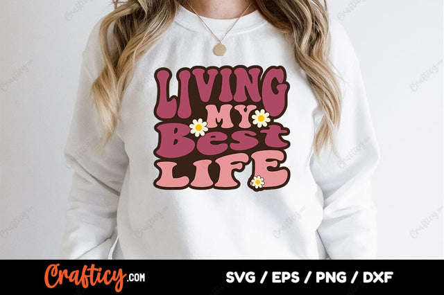 Living my best life SVG Design SVG Designangry 