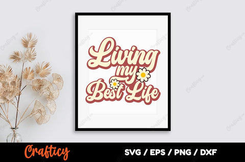 Living my best life SVG Design SVG Designangry 
