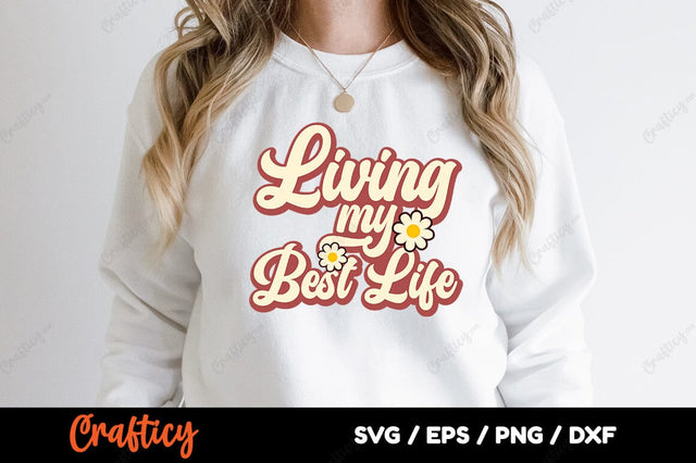 Living my best life SVG Design SVG Designangry 
