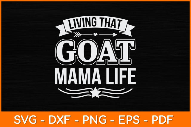 Living That Goat Mama Life Svg Design SVG artprintfile 