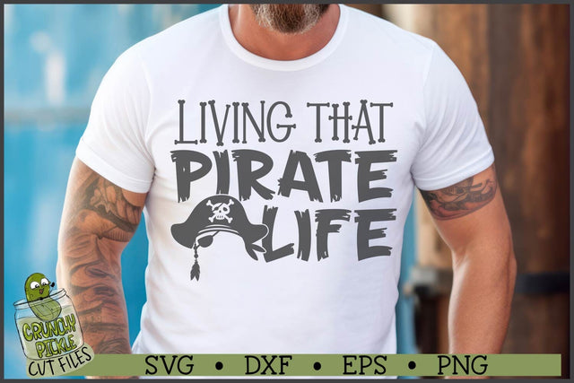 Living That Pirate Life SVG File SVG Crunchy Pickle 