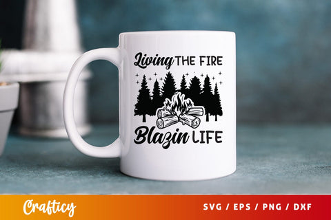 Living the fire blazin life SVG Design SVG Designangry 
