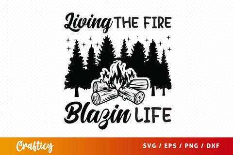 Living the fire blazin life SVG Design SVG Designangry 