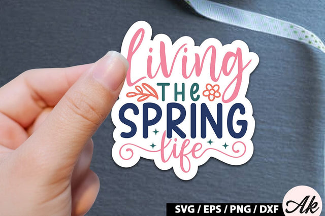 Living the spring life Sticker SVG SVG akazaddesign 