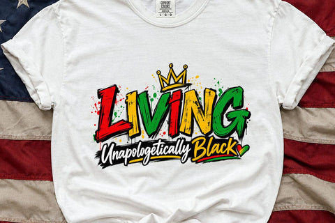 Living Unapologetically Black PNG Shirt SVG DesignDestine 