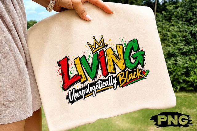 Living Unapologetically Black PNG Shirt SVG DesignDestine 