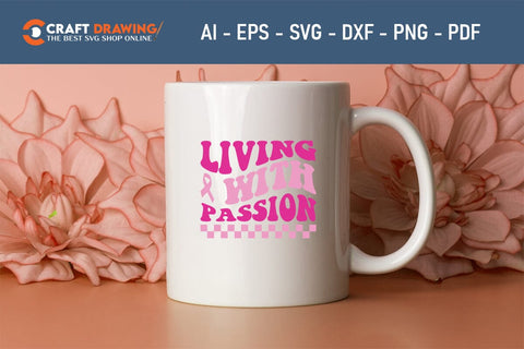 Living With Passion Breast Cancer SVG, Pink Awareness Ribbon Svg, Heal Cancer Svg, Cancer Awareness Svg, Fight Cancer Svg, Cancer, Svg Files For Cricut SVG Debashish Barman 