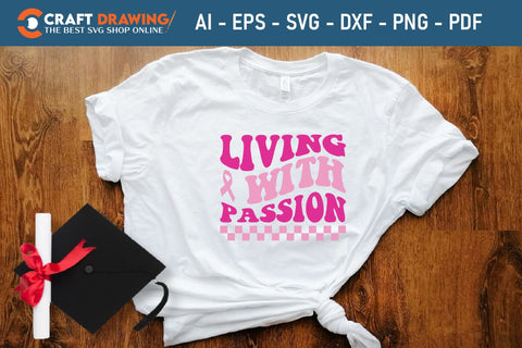 Living With Passion Breast Cancer SVG, Pink Awareness Ribbon Svg, Heal Cancer Svg, Cancer Awareness Svg, Fight Cancer Svg, Cancer, Svg Files For Cricut SVG Debashish Barman 