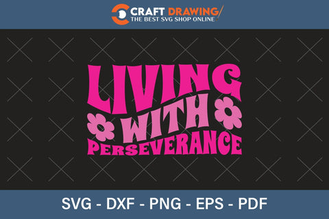 Perseverance Pink Living With Perseverance Breast Cancer SVG, Pink Awareness Ribbon Svg ...