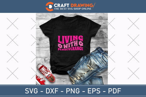 Living With Perseverance Breast Cancer SVG, Pink Awareness Ribbon Svg, Heal Cancer Svg, Cancer Awareness Svg, Fight Cancer Svg, Cancer, Svg Files For Cricut SVG Debashish Barman 