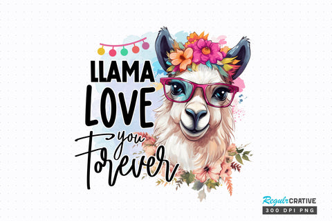 Llama love you forever Sublimation Design Sublimation Regulrcrative 