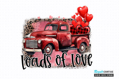 Loads of love PNG Design Sublimation Regulrcrative 