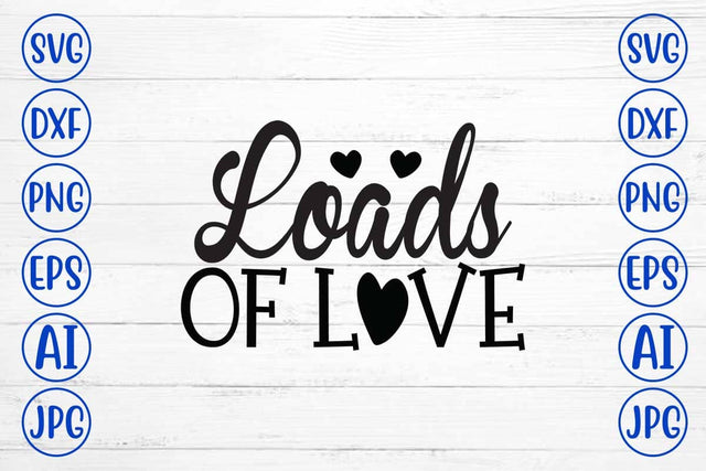Loads of Love SVG Cut File SVG Syaman 