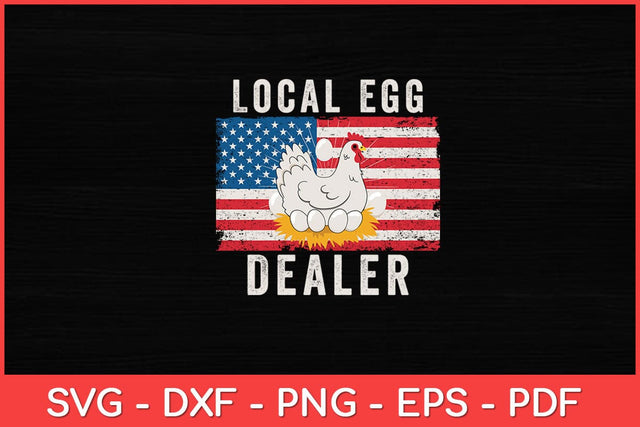 Local Egg Dealer American Flag Chicken Lover Farmer Funny Svg Design SVG artprintfile 