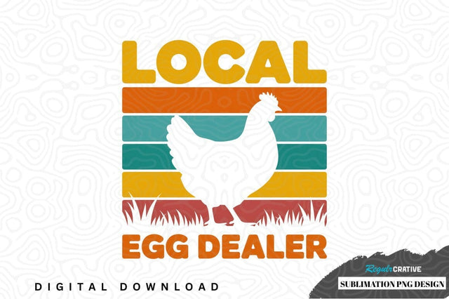 Local egg dealer sublimation png design Sublimation Regulrcrative 