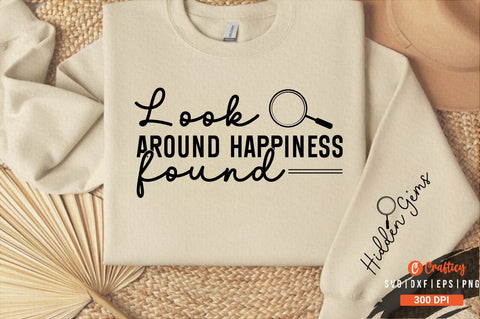 Look around happiness found Sleeve SVG Design SVG Designangry 