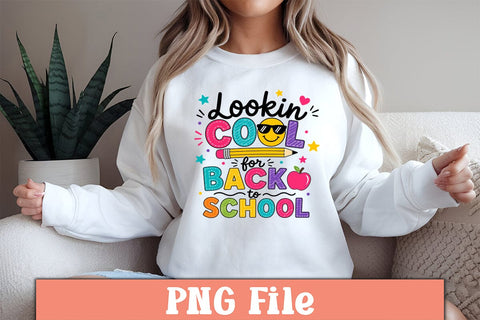 Lookin Cool for Back to School PNG Sublimation Craftlabsvg24 