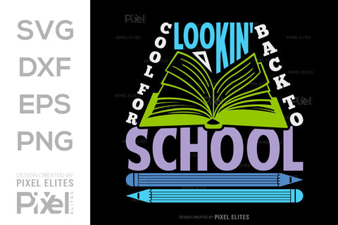 Lookin' Cool For Back To School SVG Hello School Kids Welcome To School Back To School Quote Design SVG ETC Craft 