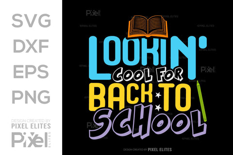 Lookin' Cool For Back To School SVG Hello School Kids Welcome To School Back To School Quote Design SVG ETC Craft 