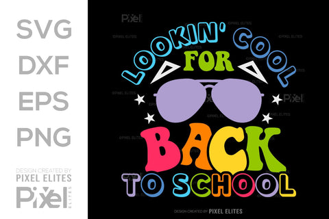 Lookin' Cool For Back To School SVG Hello School Kids Welcome To School Back To School Quote Design SVG ETC Craft 