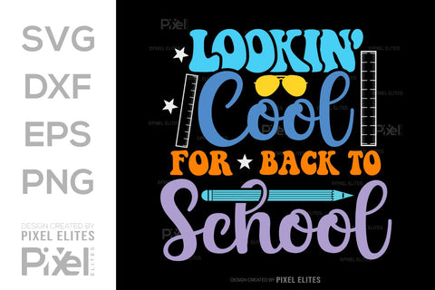 Lookin' Cool For Back To School SVG Hello School Kids Welcome To School Back To School Quote Design SVG ETC Craft 