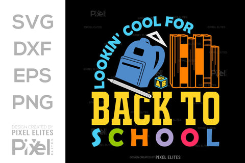 Lookin' Cool For Back To School SVG Hello School Kids Welcome To School Back To School Quote Design SVG ETC Craft 