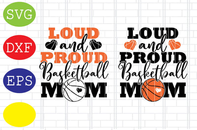 Loud and Proud Basketball Mom Svg, Basketball Clipart, Basketball Cut Files, Sport Svg, Jpg, Eps, Dxf Files SVG DigitalSvgFiles 