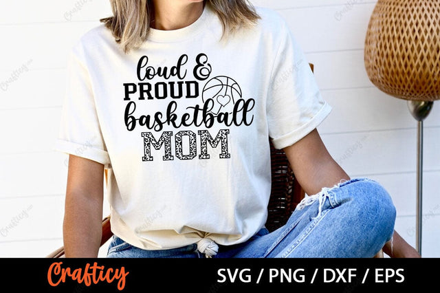 Loud and proud basketball mom SVG Design SVG Designangry 