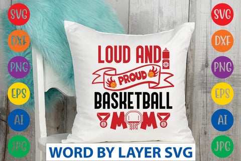 Loud And Proud Basketball Mom SVG DESIGN SVG Rafiqul20606 