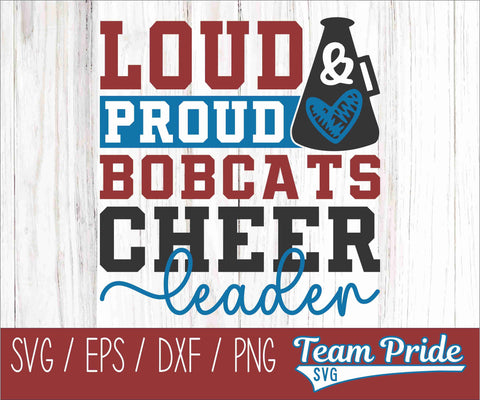 Loud and Proud Bobcats Cheerleader SVG Megaphone Digital Download Printable - SVG, EPS, DXF, PNG SVG Team Pride SVG 