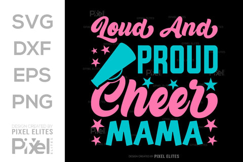 Loud And Proud Cheer Mama SVG Cheerleading Cheer Life Bundle Cheer Team Cheer Quote Design PET 00654 SVG ETC Craft 