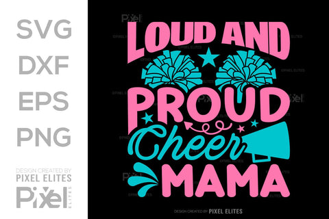 Loud And Proud Cheer Mama SVG Cheerleading Cheer Life Bundle Cheer Team Cheer Quote Design PET 00654 SVG ETC Craft 