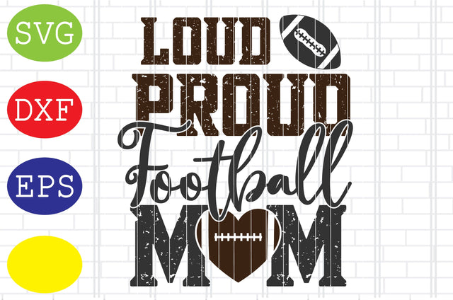 Loud And Proud Football Mom Svg, Football American Svg, Football Silhouette, Football Cut Files, Football Season Svg, Jpg, Eps, Dxf Files SVG DigitalSvgFiles 