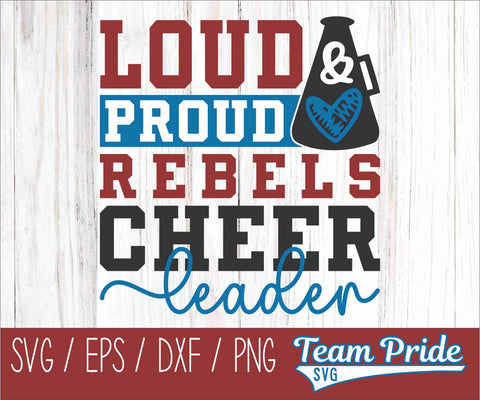Loud and Proud Rebels Cheerleader SVG Megaphone Digital Download Printable - SVG, EPS, DXF, PNG SVG Team Pride SVG 