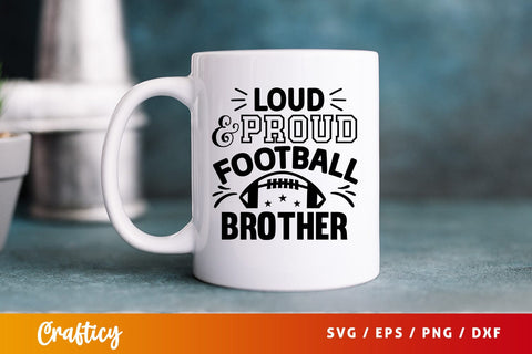Loud & proud football brother SVG Design SVG Designangry 
